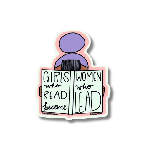 Little Girls Who Read Become Women Who Lead Vinyl Sticker