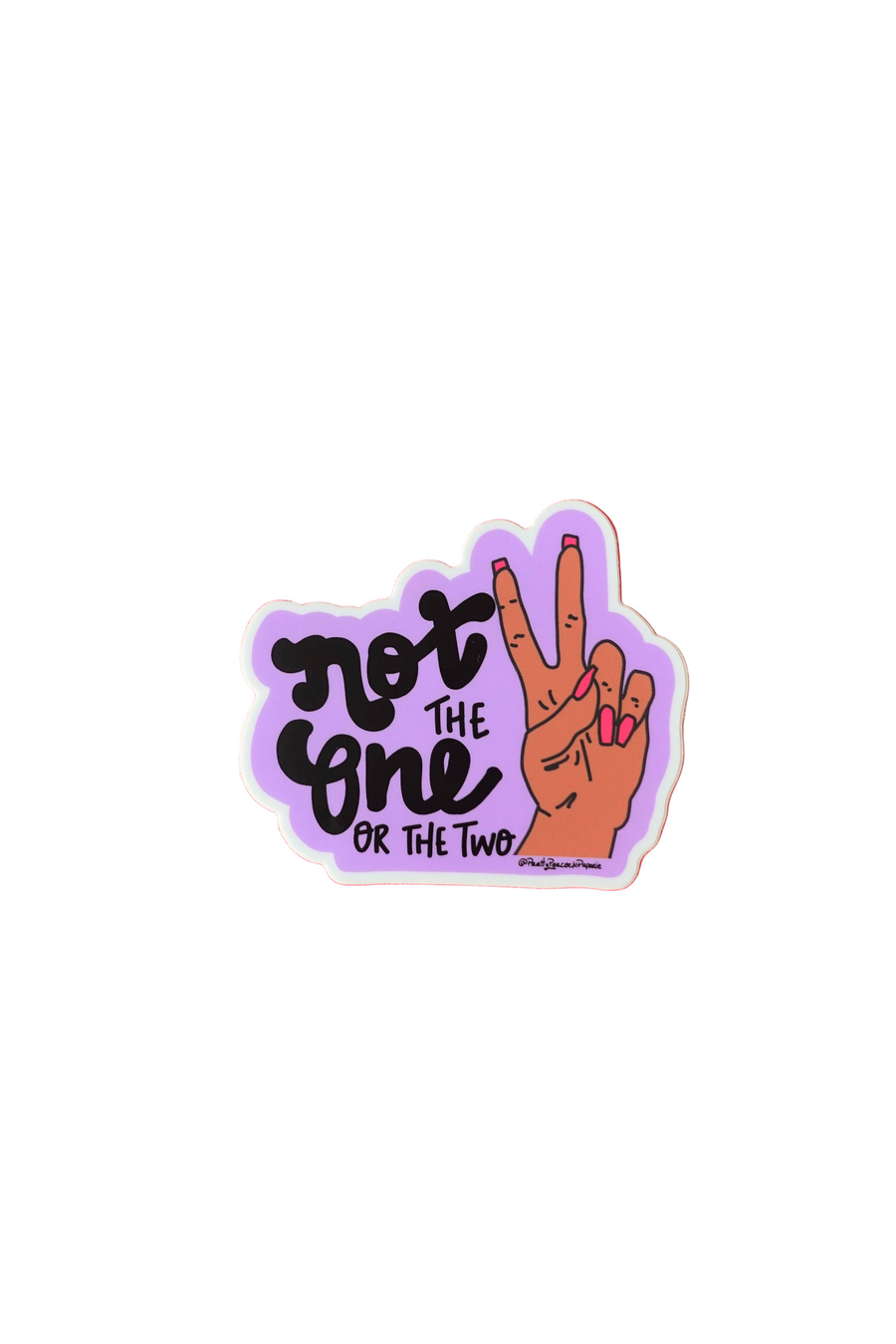 Not the One..Or the Two | Vinyl Sticker